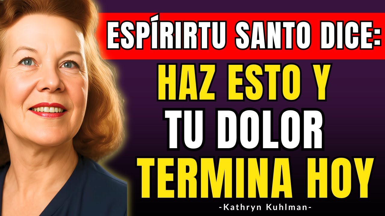 ESPÍRITU SANTO DICE: TU DOLOR TERMINA HOY si HACES ESTO – Kathryn Kuhlman