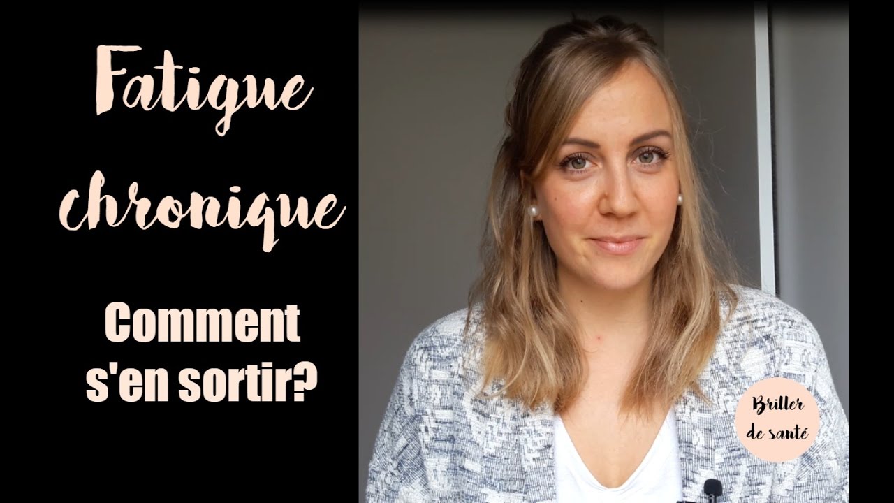FATIGUE CHRONIQUE : comment s'en sortir ?
