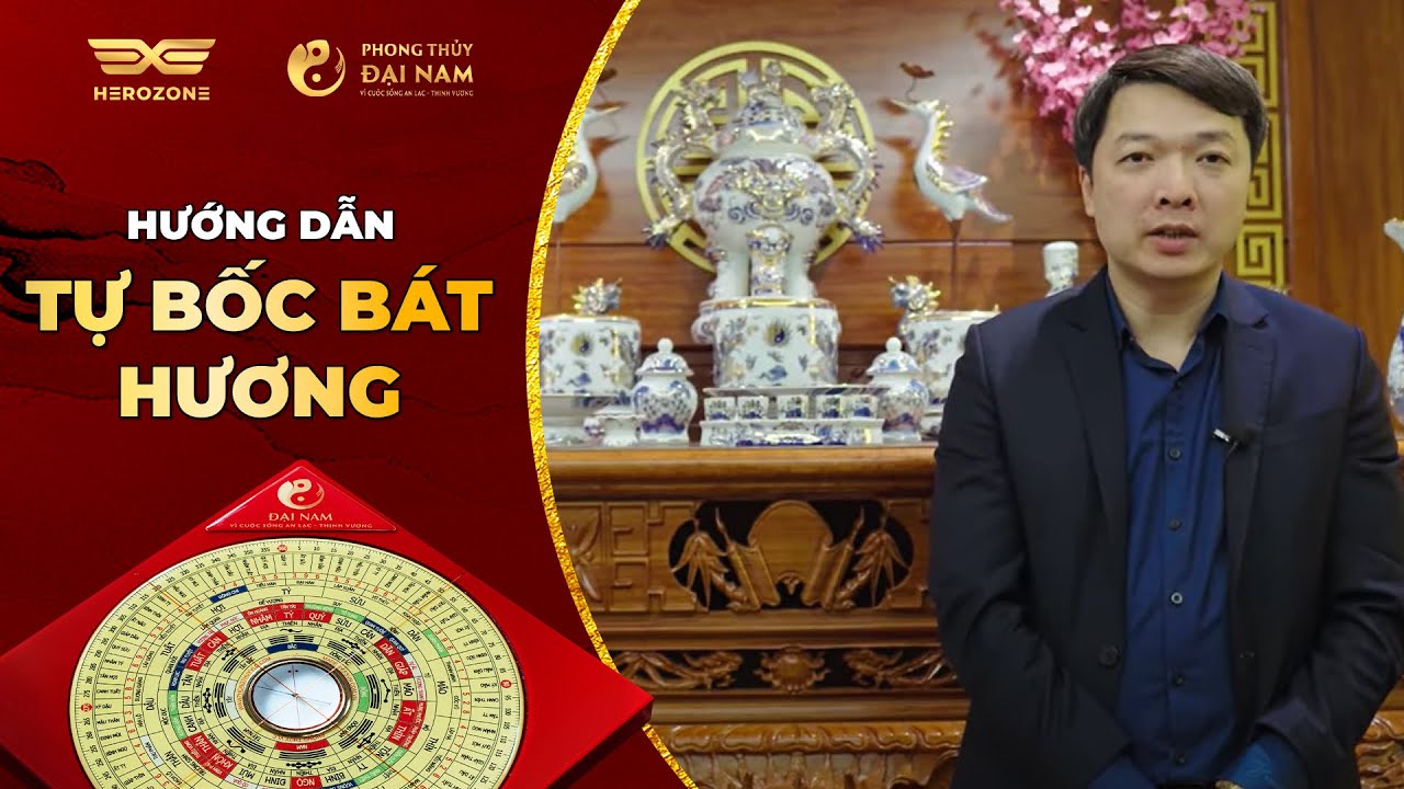 HƯỚNG DẪN BỐC BÁT HƯƠNG ĐÚNG CÁCH - PHONG THỦY ĐẠI NAM