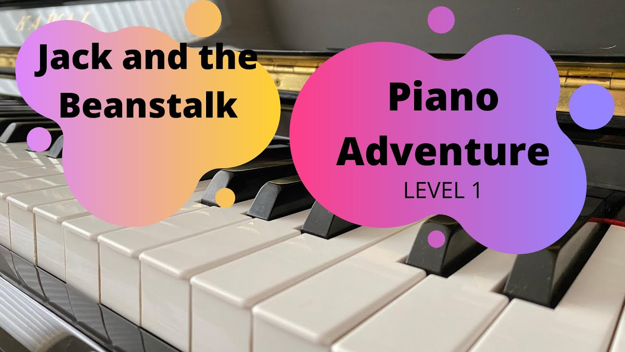 “ Jack and the Beanstalk” Piano Adventure Performance Book Level 1