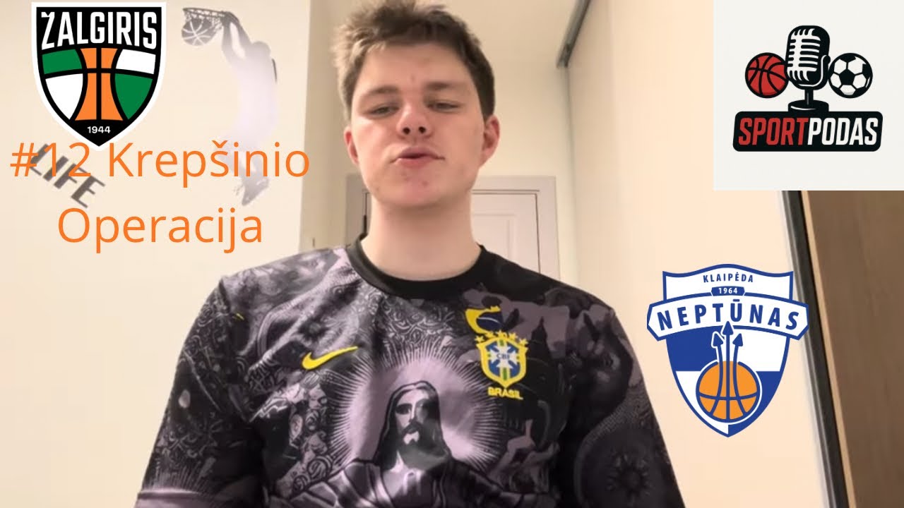 Kur Neptūno gynybą? Žalgirio dviguba savaitė ir labai neįdomus LKL turas | #12 Krepšinio Operacija