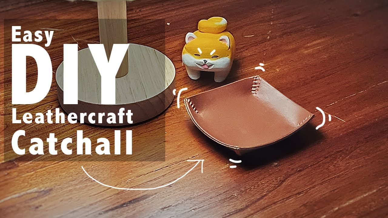 超简单新手皮具制作 | Easy DIY Leathercraft catchall皮质收纳盘皮具制作