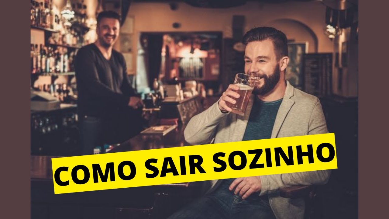 COMO SAIR SOZINHO | Não dependa de amigos para sair e se divertir