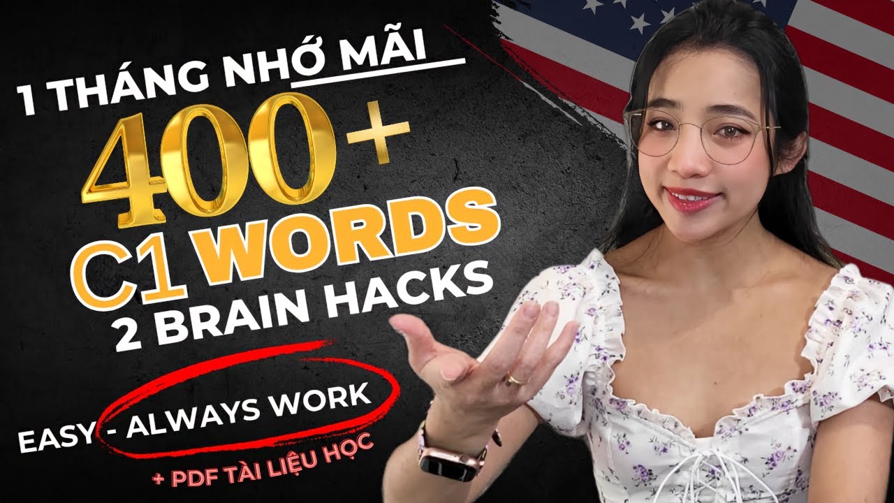 Nhớ mãi 400+ từ vựng nâng cao C1 sau 1 tháng | 2 Brain hacks | Free PDF tài liệu học