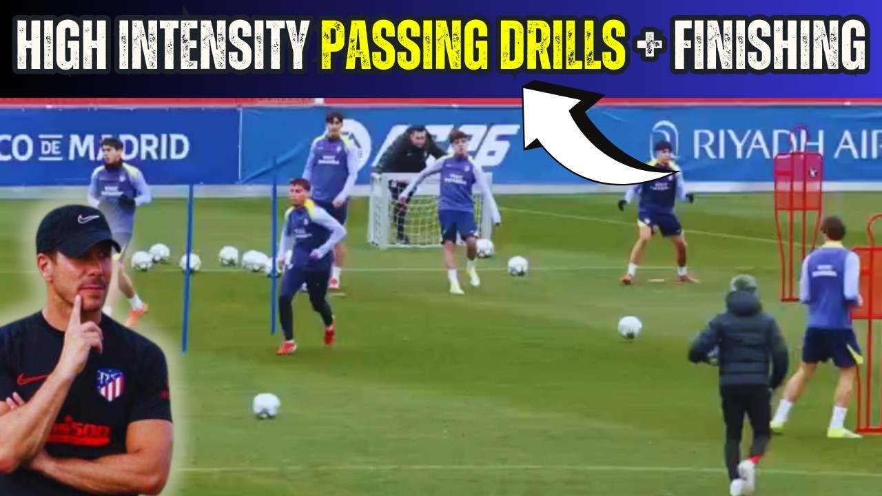 ⚽🎯High Intensity Passing Drills + Finishing / Atletico Madrid