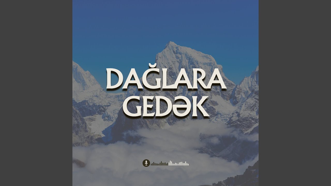 Dağlara Gedək (Toy Mahnısı)