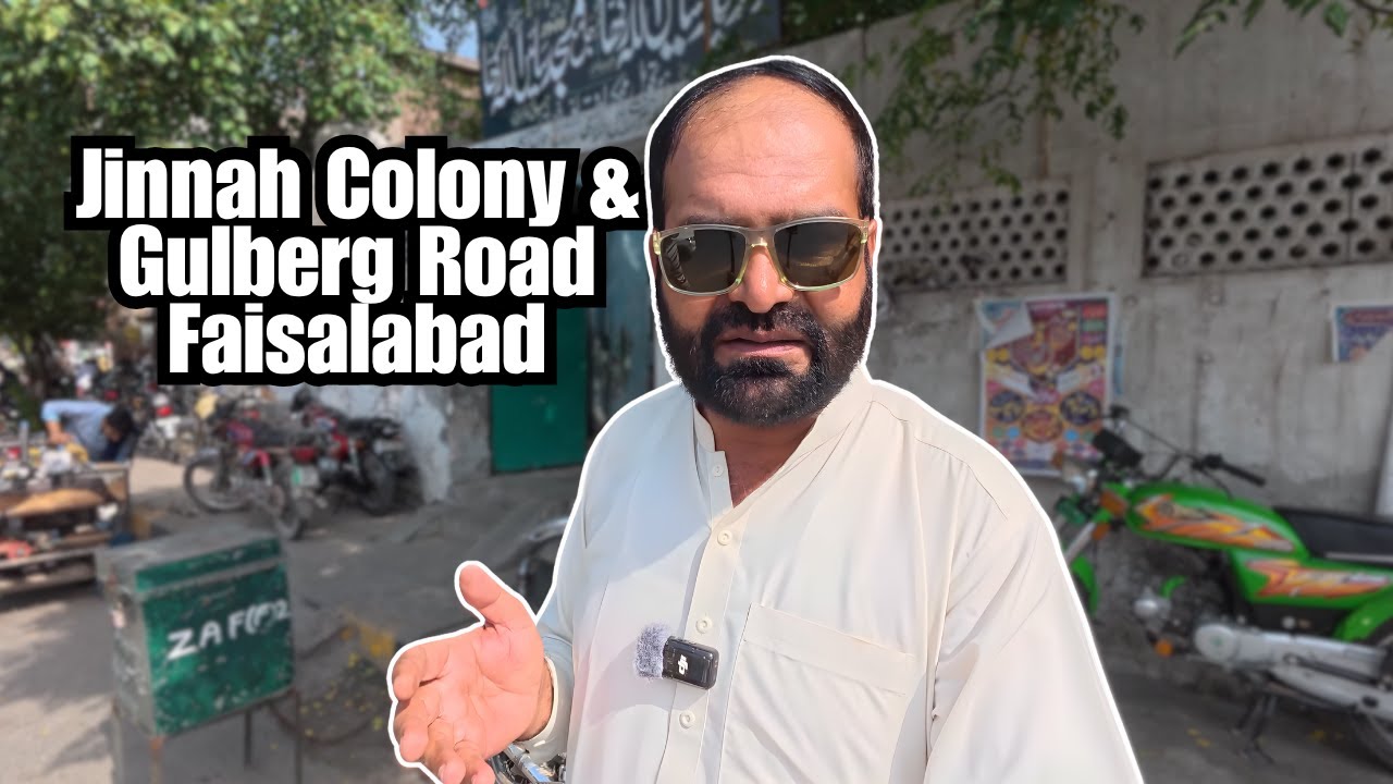 A Tour of Jinnah Colony & Gulberg Road Faisalabad | Exploring the Heart of the City