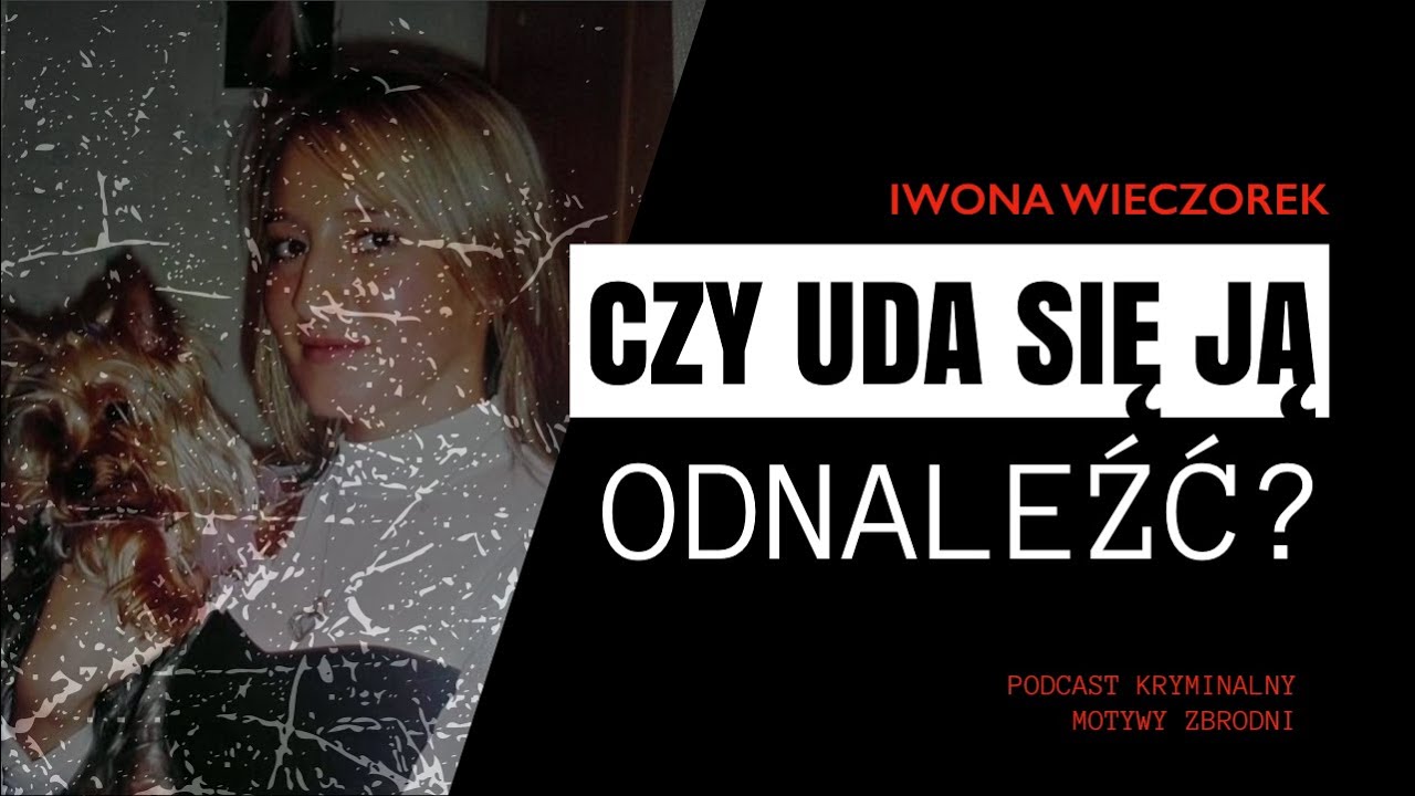 #74 Przerwana droga do domu - Iwona Wieczorek [Podcast kryminalny]