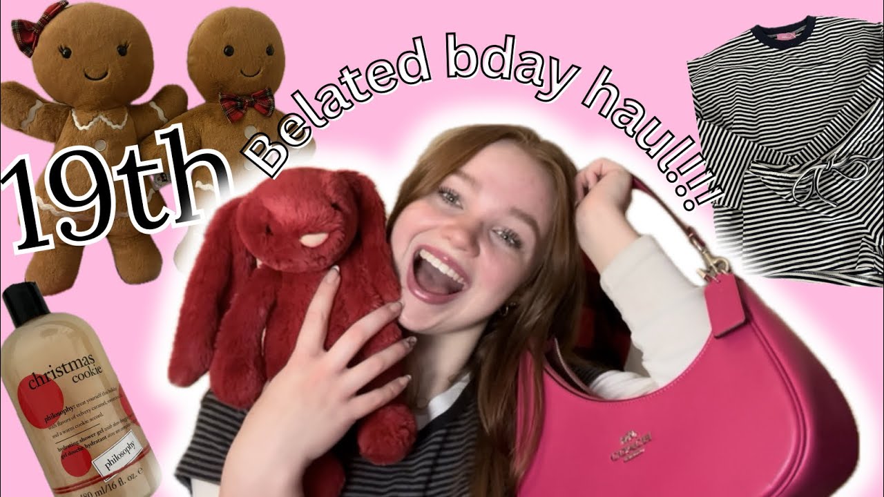 19th birthday haul !!!