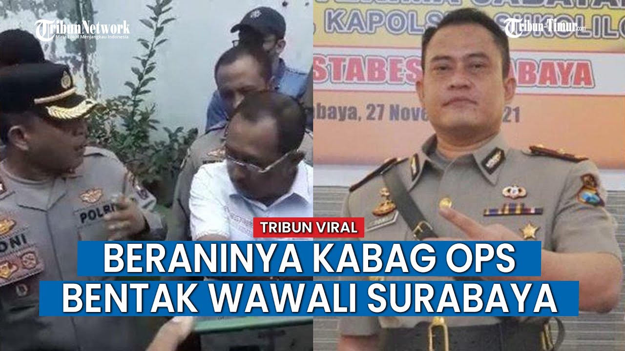 Viral Video Wakil Wali Kota Surabaya Dibentak-bentak Kabag Ops AKBP Toni