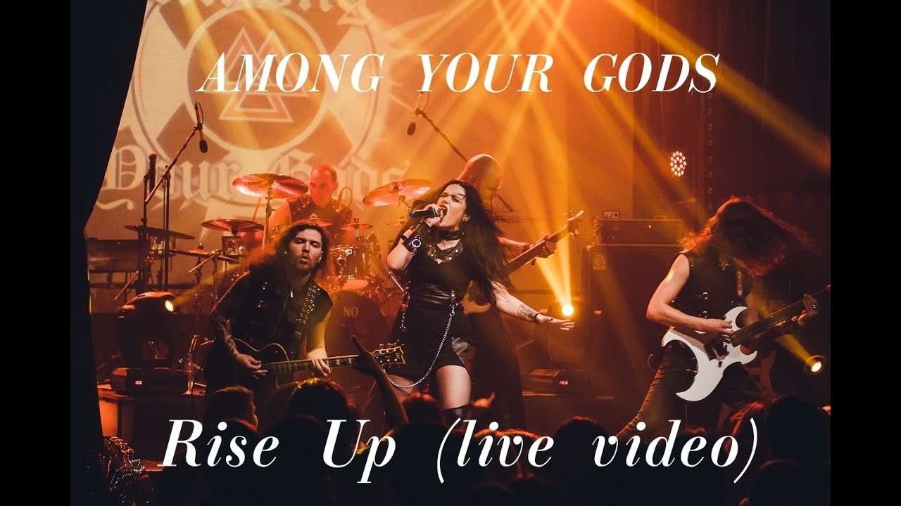 AMONG YOUR GODS -  Rise up [LIVE VIDEO]
