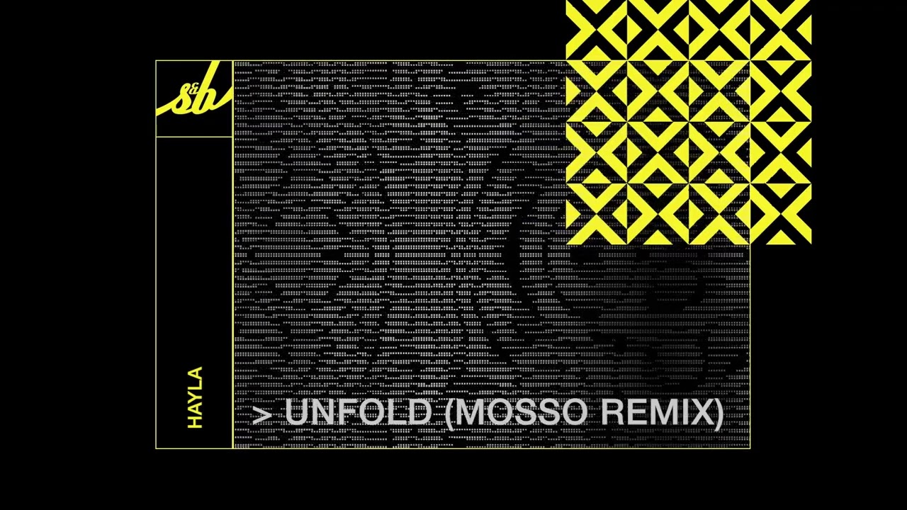 HAYLA - Unfold (mosso remix)