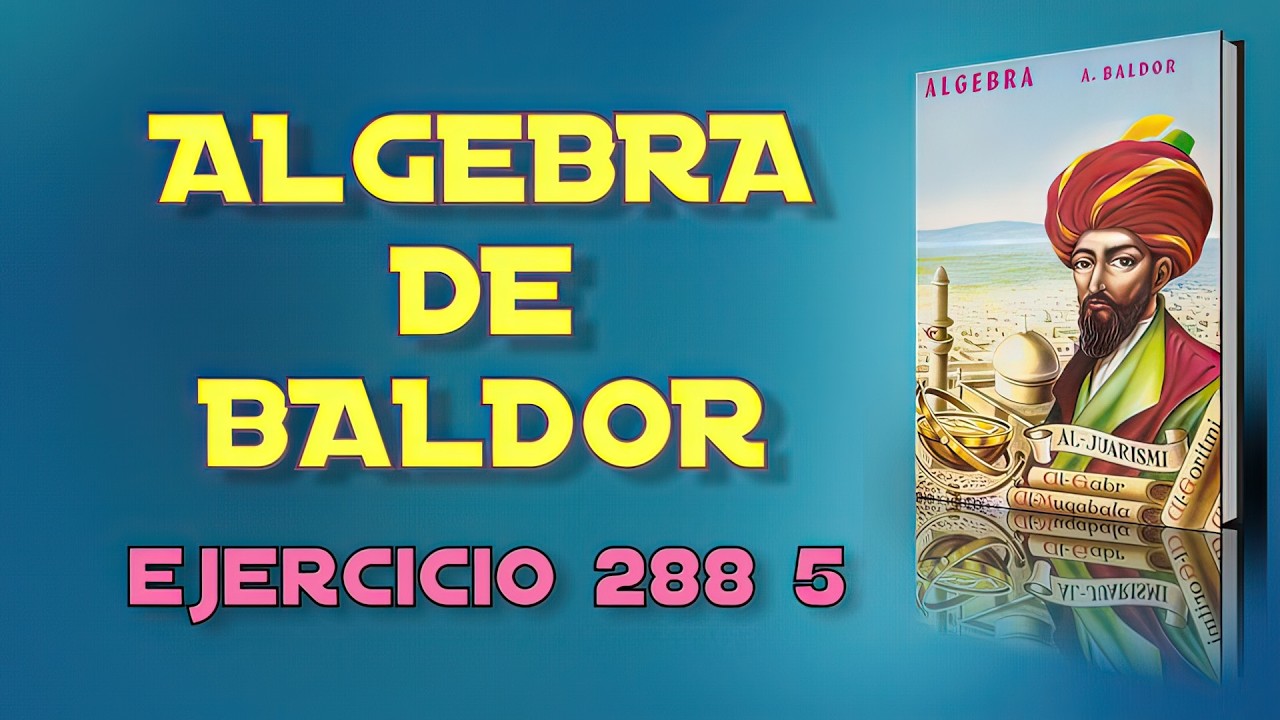 Algebra de Baldor Desde Cero - Ejercicio 280 5