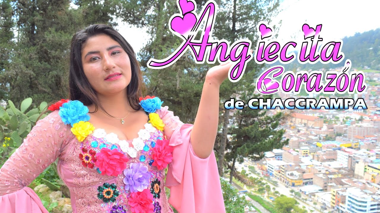 ANGIECITA CORAZON DE CHACCRAMPA - QUE COSA TIENE MIS OJOS