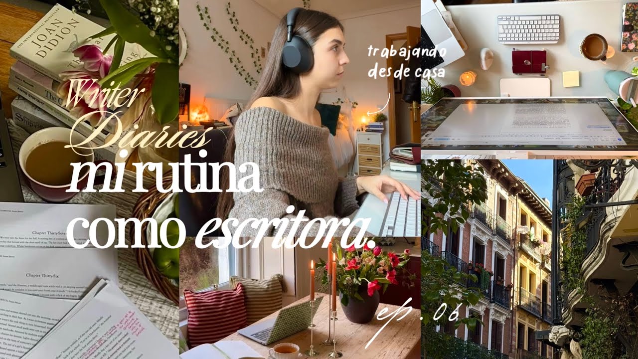cómo es ser escritora y trabajar desde casa | writer diaries ep.06