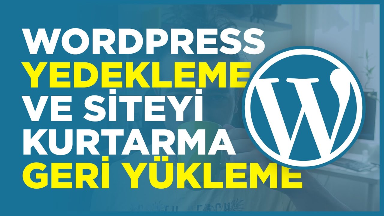 Wordpress Otomatik YEDEK ALMA ve GERİ YÜKLEME Nasıl Yapılır?