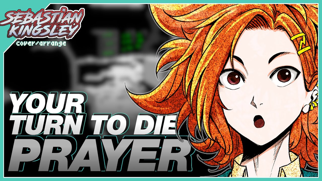 Your Turn To Die (キミガシネ) - PRAYER 【COVER】 | Sebastian Kingsley
