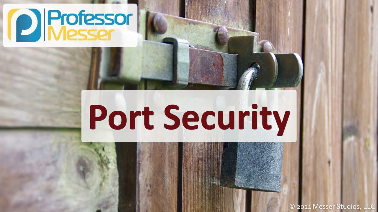 Port Security - SY0-601 CompTIA Security+ : 3.3