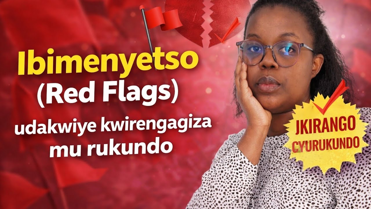Ibimenyetso mpuruza (Red flags) udakwiye kwirengagiza mu rukundo.