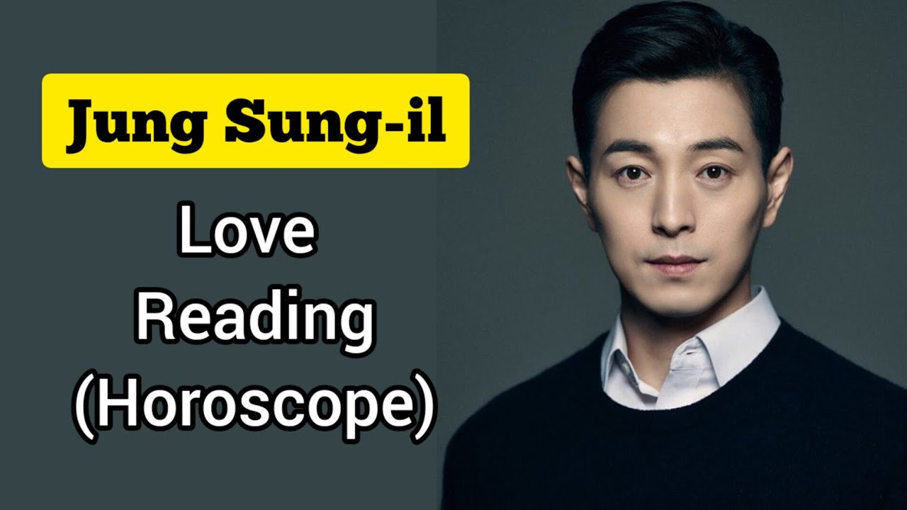 Jung Sung-il: Love Reading (horoscope)