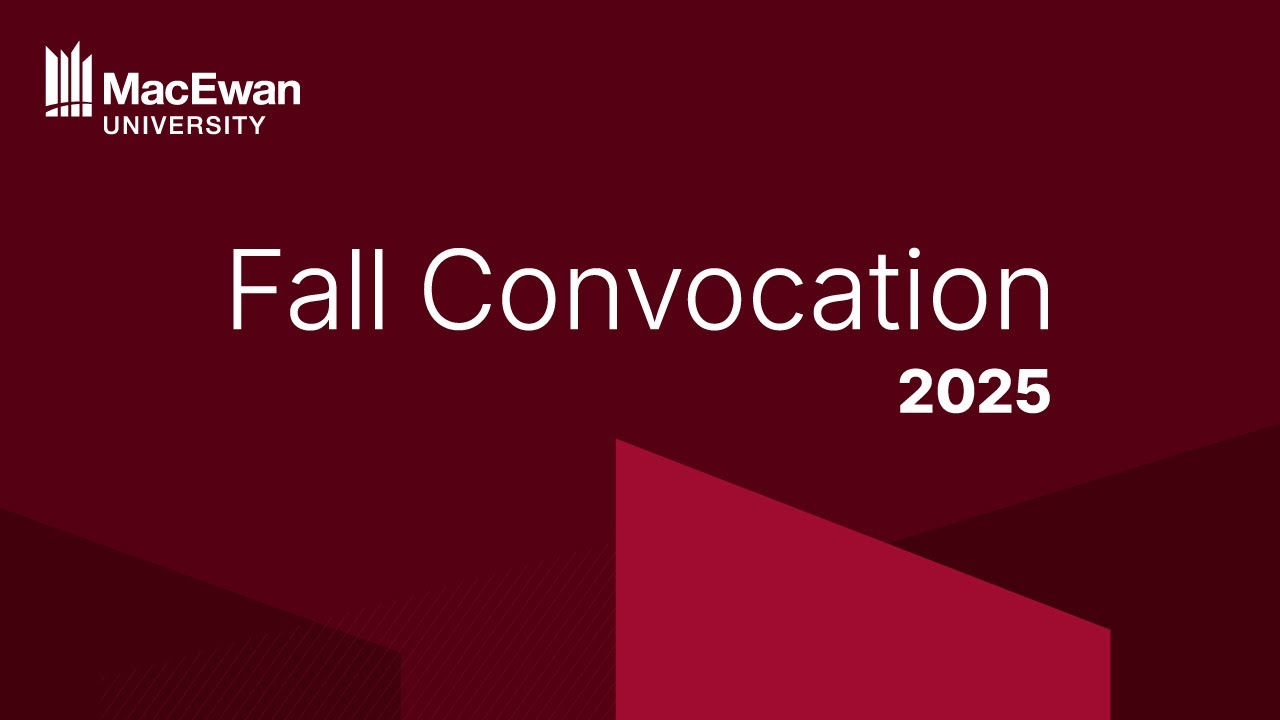 MacEwan Convocation Ceremony November 18, 2025 - 9:30 a.m.