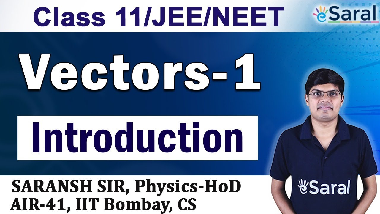 Vectors - (L-1) | Introduction to Vectors | Class 11, JEE, NEET Physics | Saransh Sir | eSaral