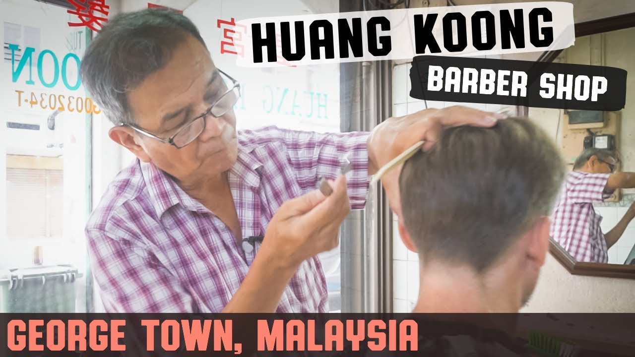 💈 Haircut in Traditional Penang Chinese Shop House | Huang Koong Barber Shop George Town Malaysia