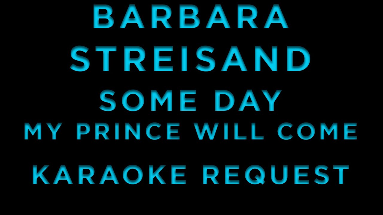 Barbra Streisand - Some Day My Prince Will Come • KARAOKE