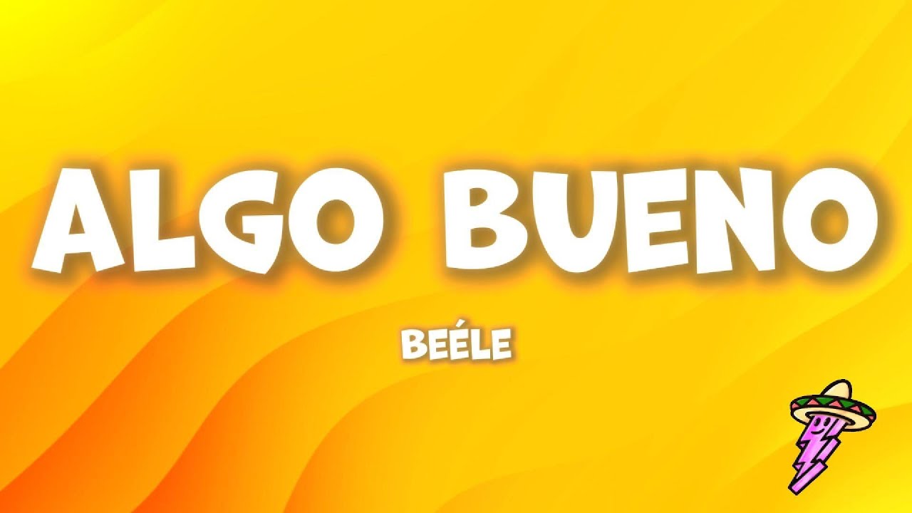 Beéle - algo bueno (Letra)