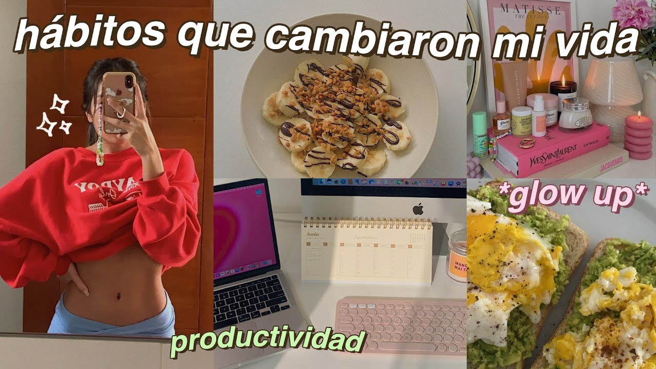 9 HÁBITOS QUE CAMBIARON MI VIDA *esto te va a motivar* glow up, se tu mejor versión!!