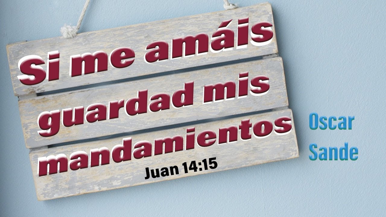 Si me amáis, Guardad mis mandamientos - Oscar Sande