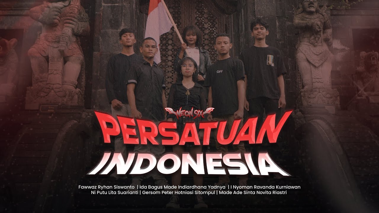 Ne'On Six - Persatuan Indonesia (Official Music Video)