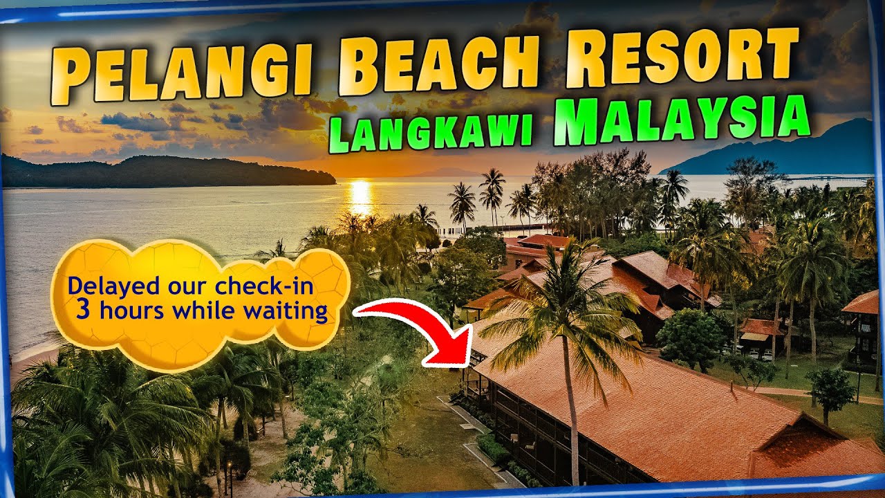 Pelangi Beach Resort Malaysia (Not What U Think!)