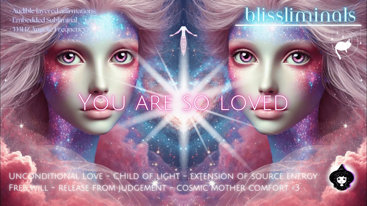 You Are So Loved Affirmations + Embedded Subliminal [333Hz ANGELIC FREQUENCY DIVINE PURE LOVE]  🩷🌟💜