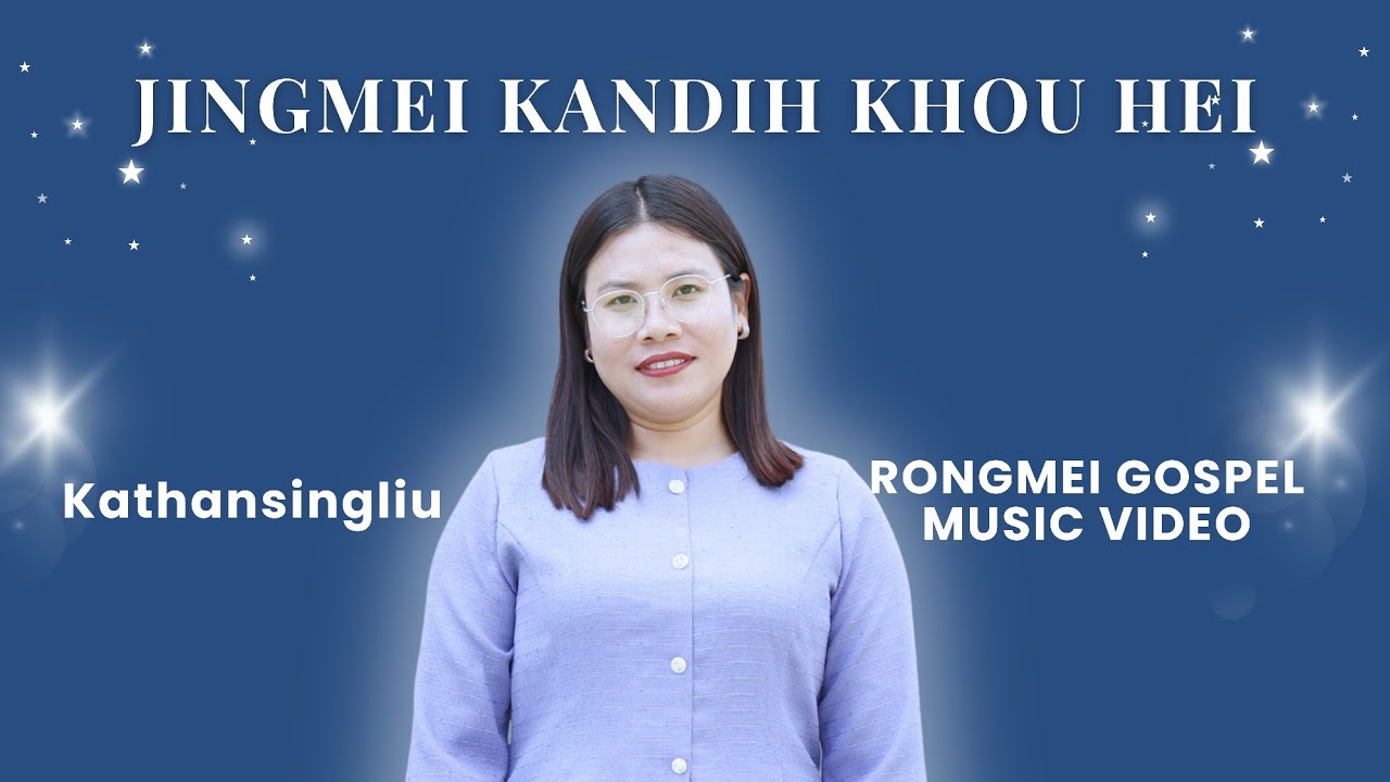 Kathansingliu |Jingmei kandih khou hei |Rongmei Gospel Song 