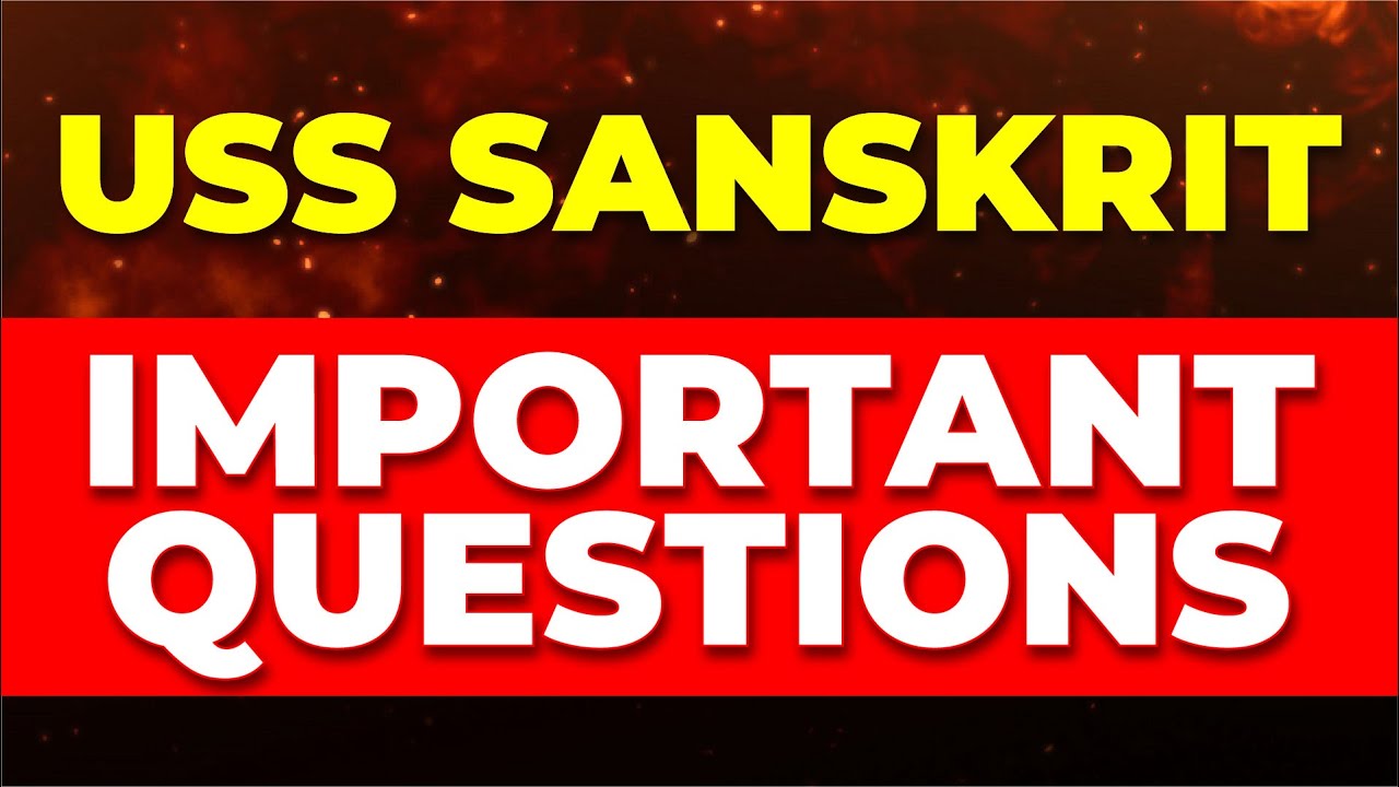 USS Sanskrit | Most Important Questions | Exam Winner