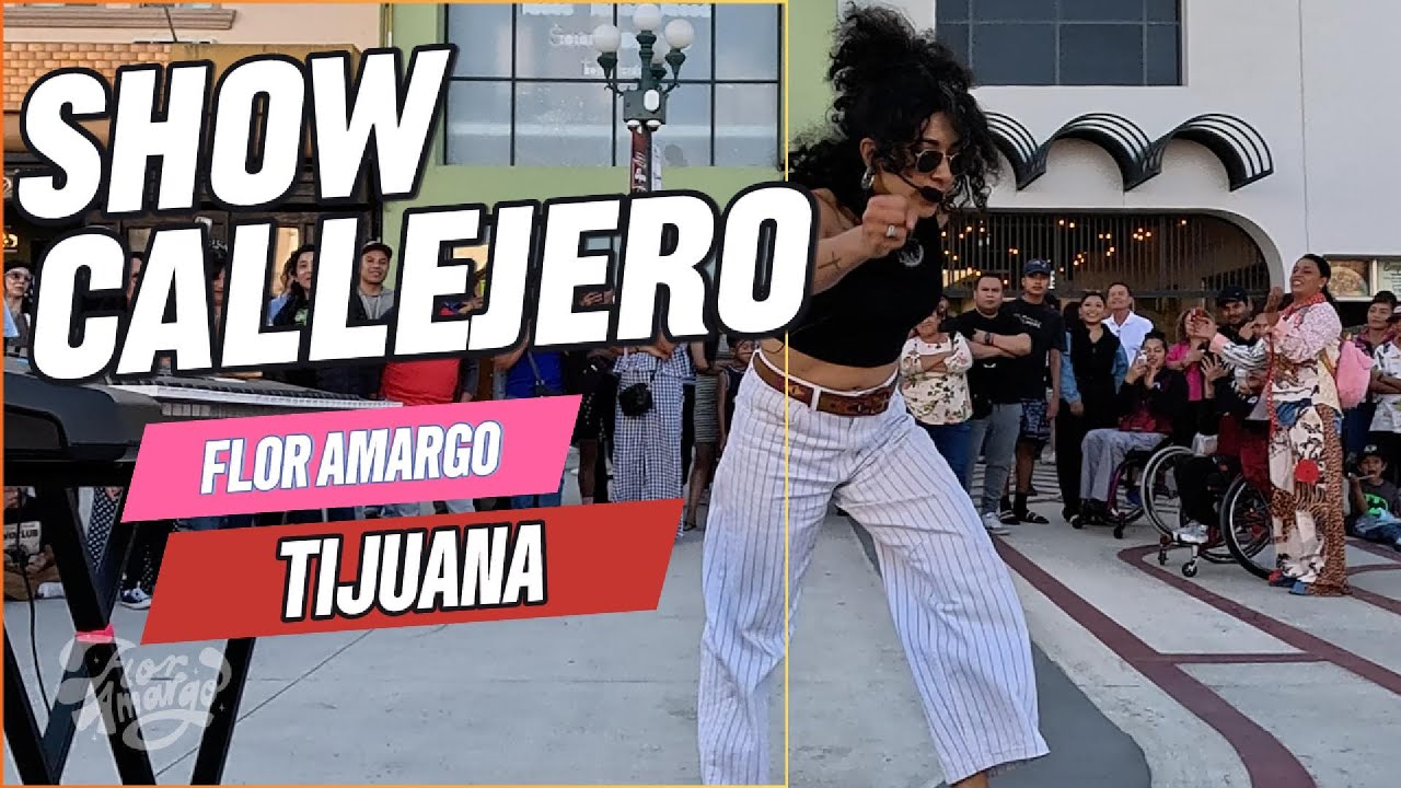 Flor Amargo Show Callejero en Tijuana 2025