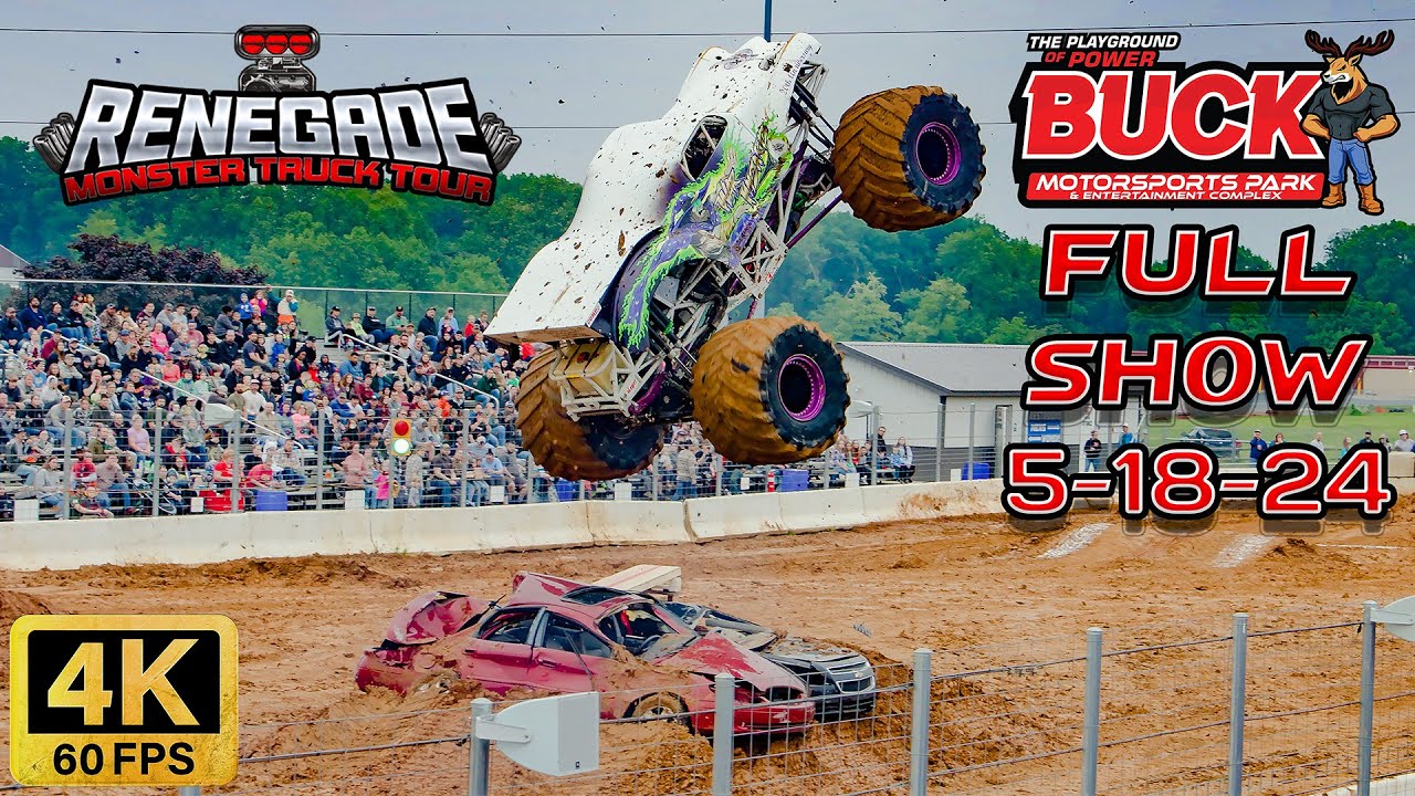 Renegade Monster Truck Tour @ The Buck Motorsports Park 5-18-24 Full Show 4K60