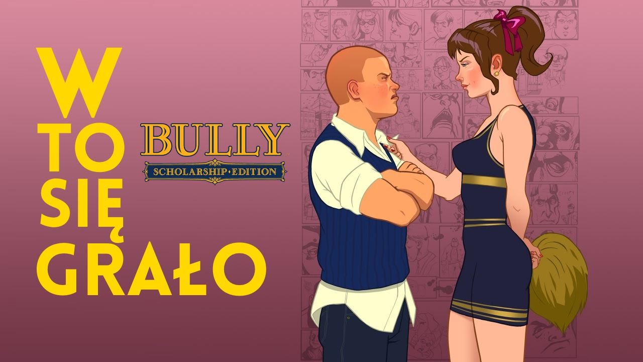 W to się grało! - Bully Schollarship Edition