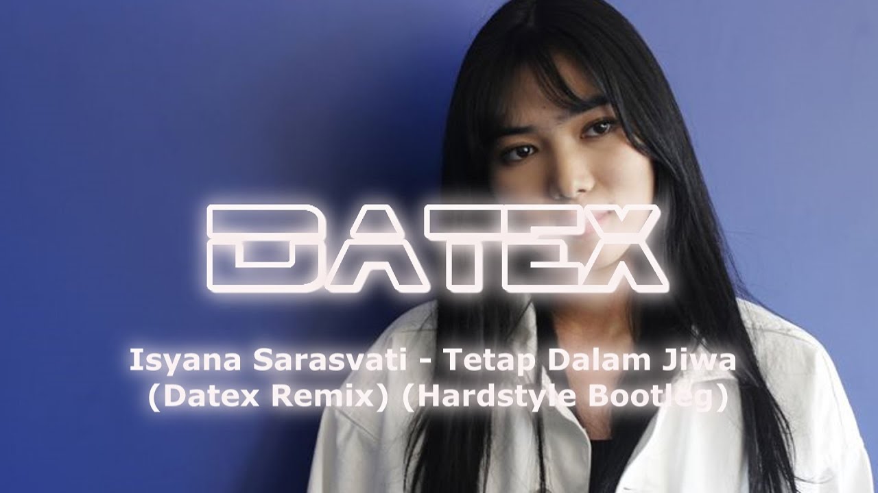 Isyana Sarasvati - Tetap Dalam Jiwa (Datex Remix) (Hardstyle Bootleg)