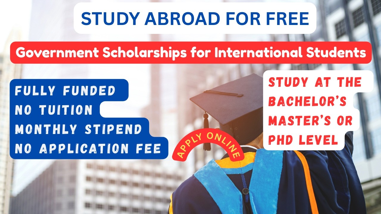 Study abroad for free: Fully funded Government scholarships for international students