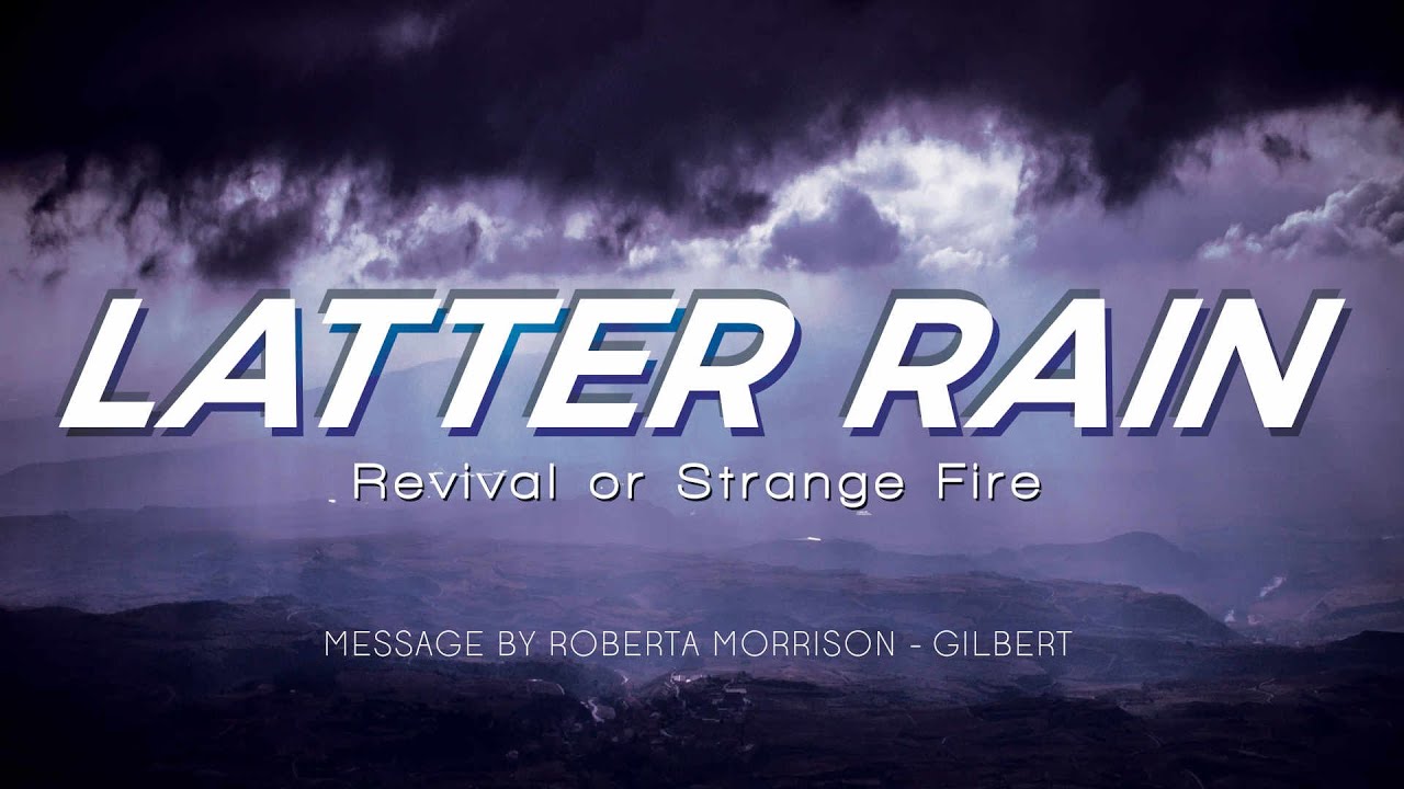 Latter Rain: Revival Or Strange Fire?