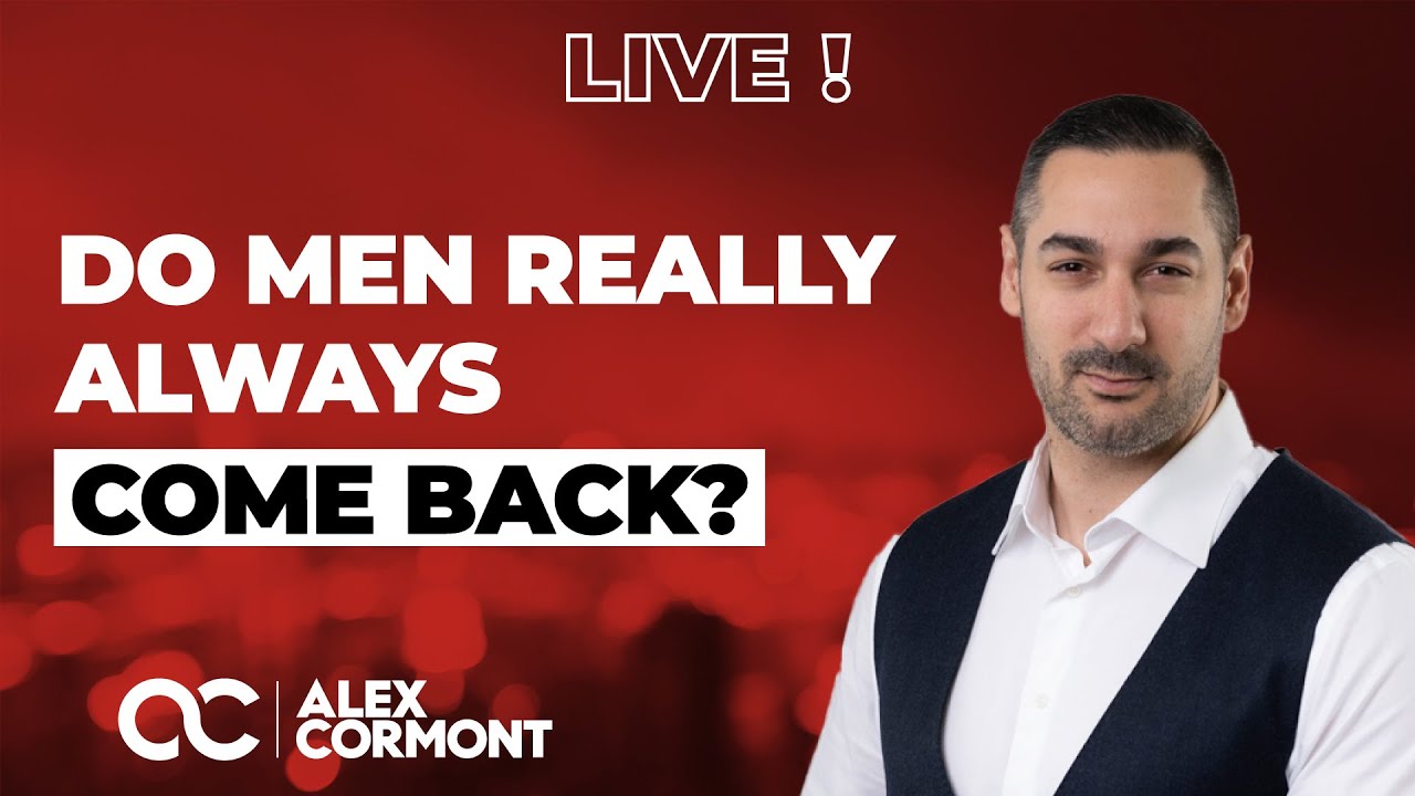 Do Men REALLY Always Come Back? I'm Afraid to Lose Him!