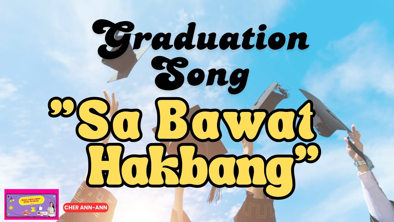 SA BAWAT HAKBANG / Graduation Song