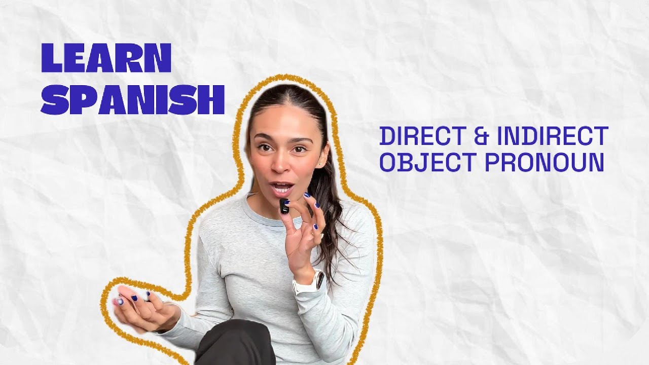 Direct and Indirect Object Pronouns Finally Make Sense