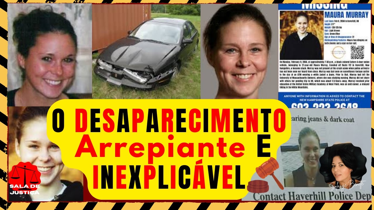 O DESAPARECIMENTO Arrepiante e INEXPLICÁVEL de Maura Murray #solangebenitte #saladejustica #crime