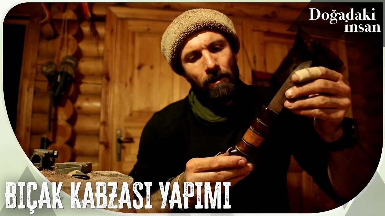 El yapımı bıçak kabzası ve kılıfı | Doğadaki İnsan 23. Bölüm