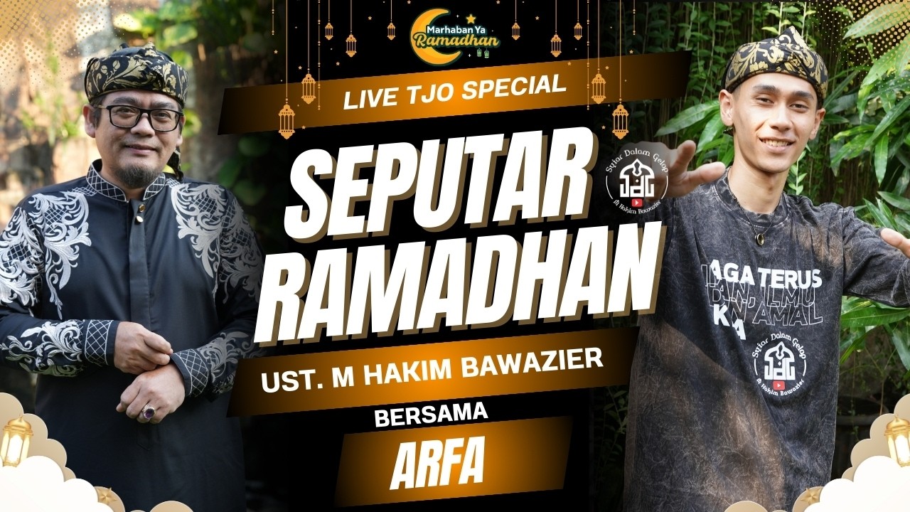 Ngobrol Santai Seputar Ramadhan | Syiar Dalam Gelap | M Hakim Bawazier