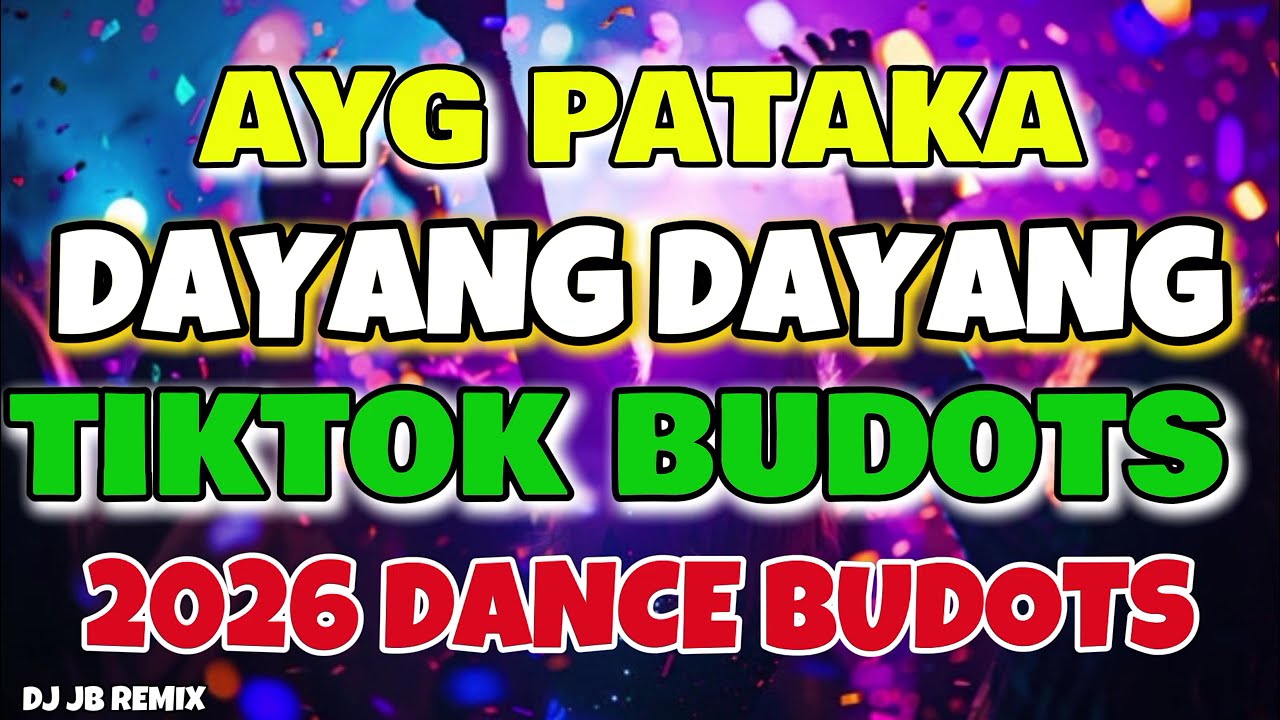 AYG PATAKA X DAYANG DAYANG - TIKTOK TREND BUDOTS DANCE 2026 - DISCO BUDOTS REMIX - DJ JB REMIX 