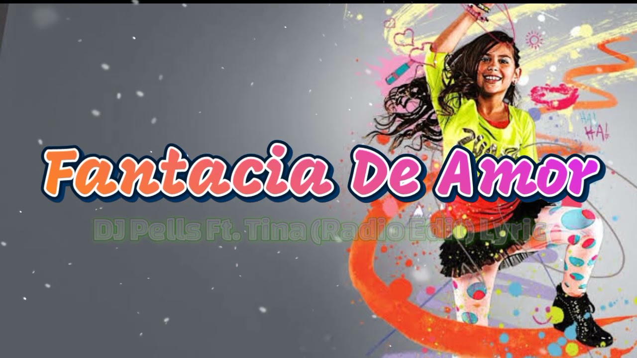 Fantacia De Amor - Dj Pells Ft. Tina (Radio Edit) Lyrics